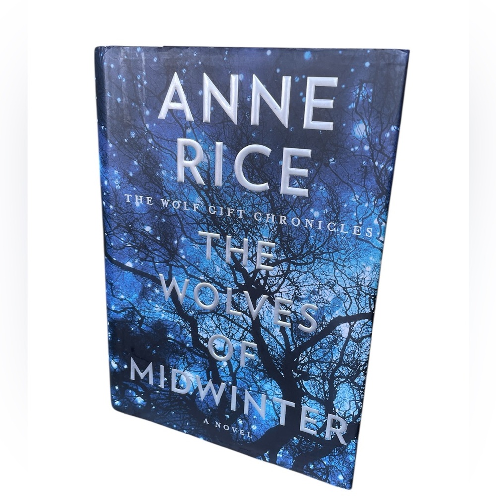 ANNE RICE THE WOLVES OF MIDWINTER HARDCOVER 1st EDITION WITH DUST JACKET 2013